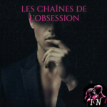 💎Les chaines de l’obsession